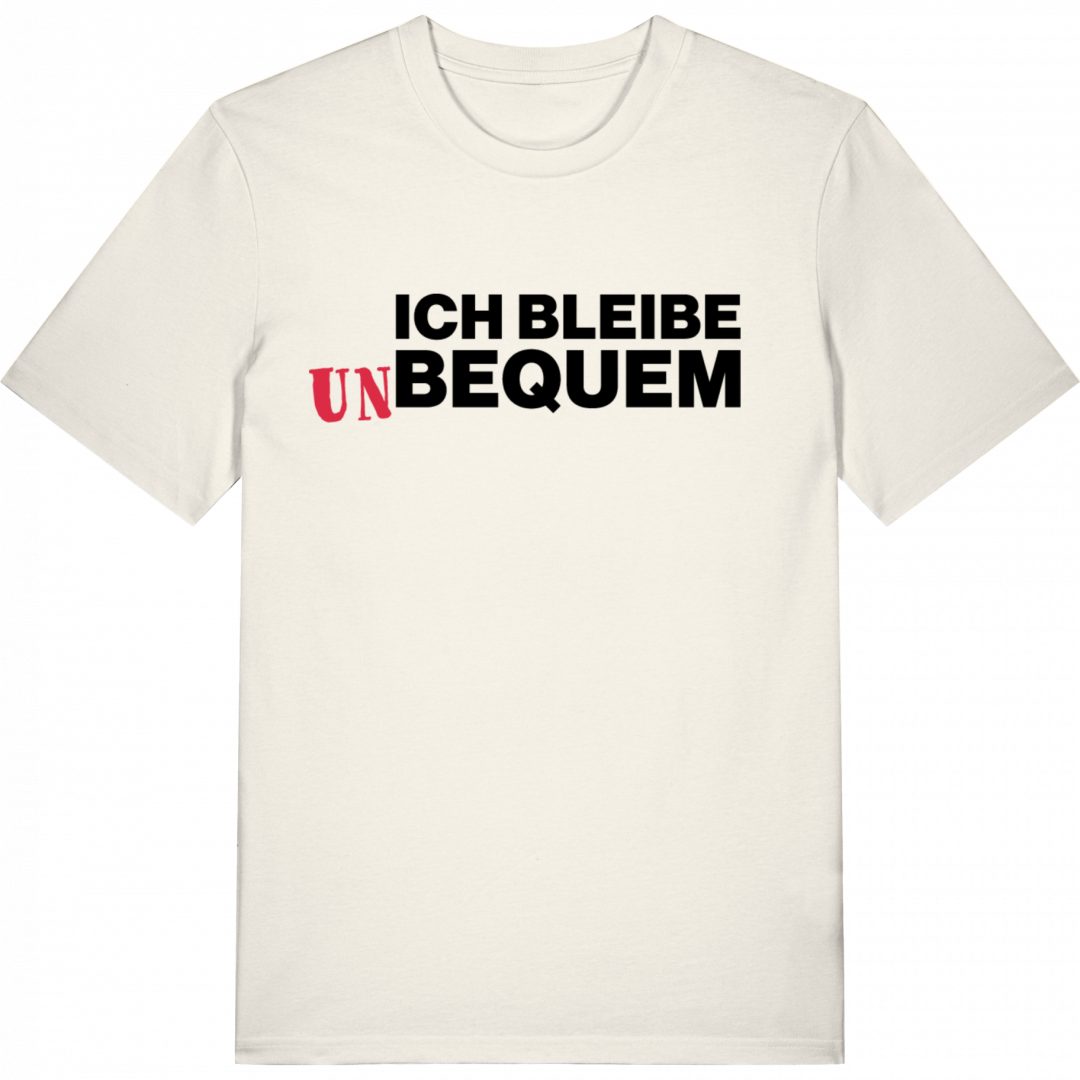 Ich bleibe unbequem - T-Shirt Strassenpoesie