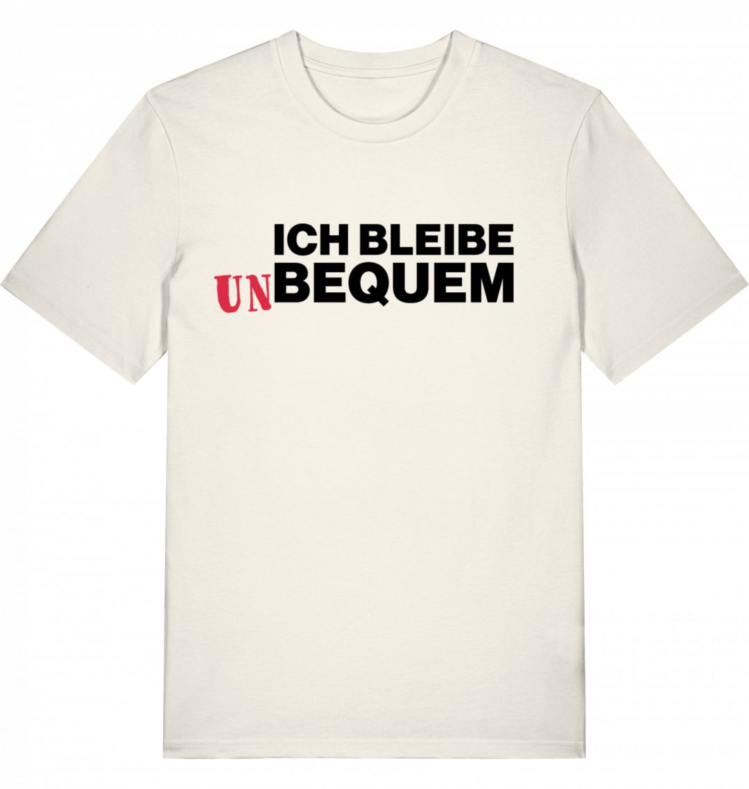 Ich bleibe unbequem - T-Shirt Strassenpoesie